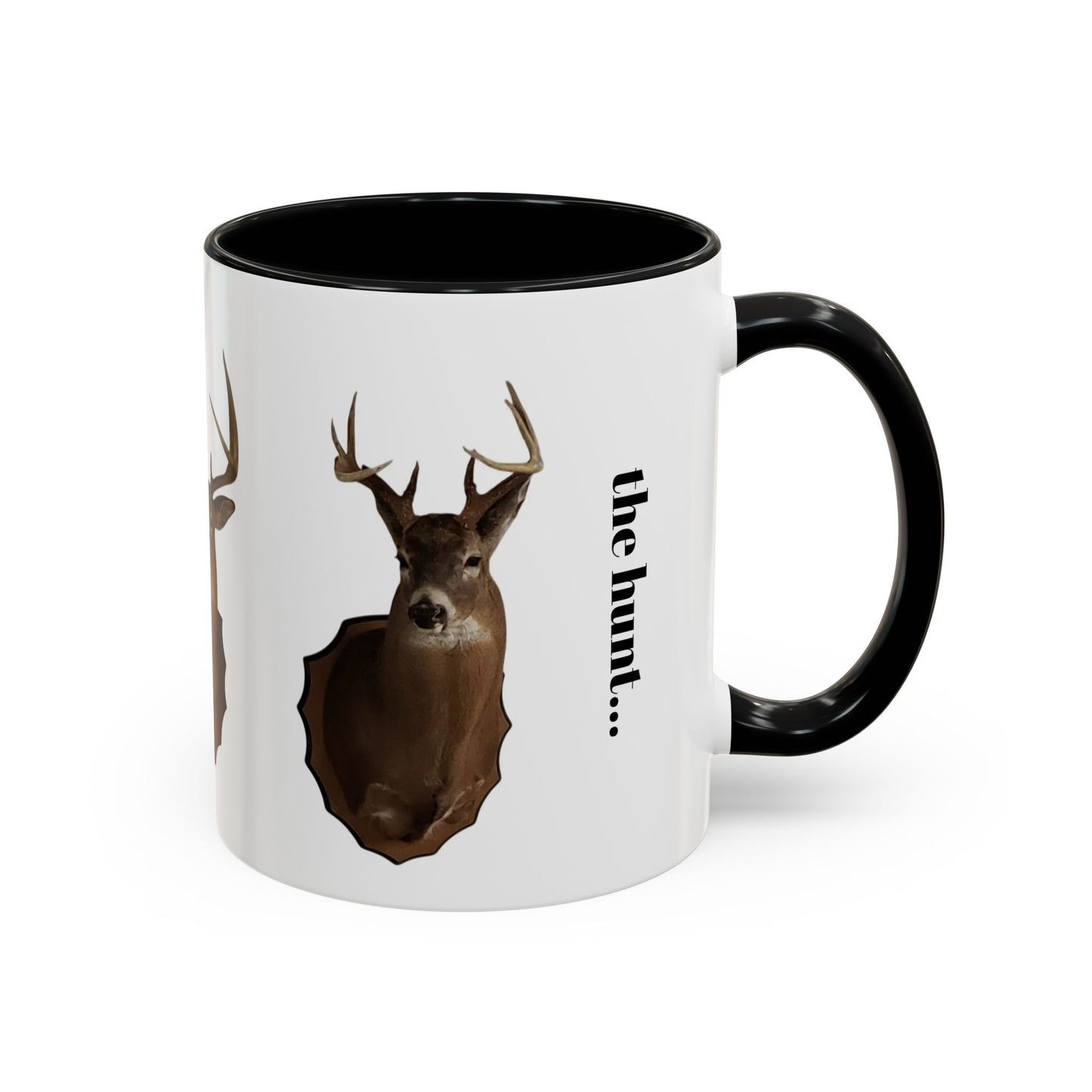 It's all about the hunt.. Coffee Mug (11 oz)