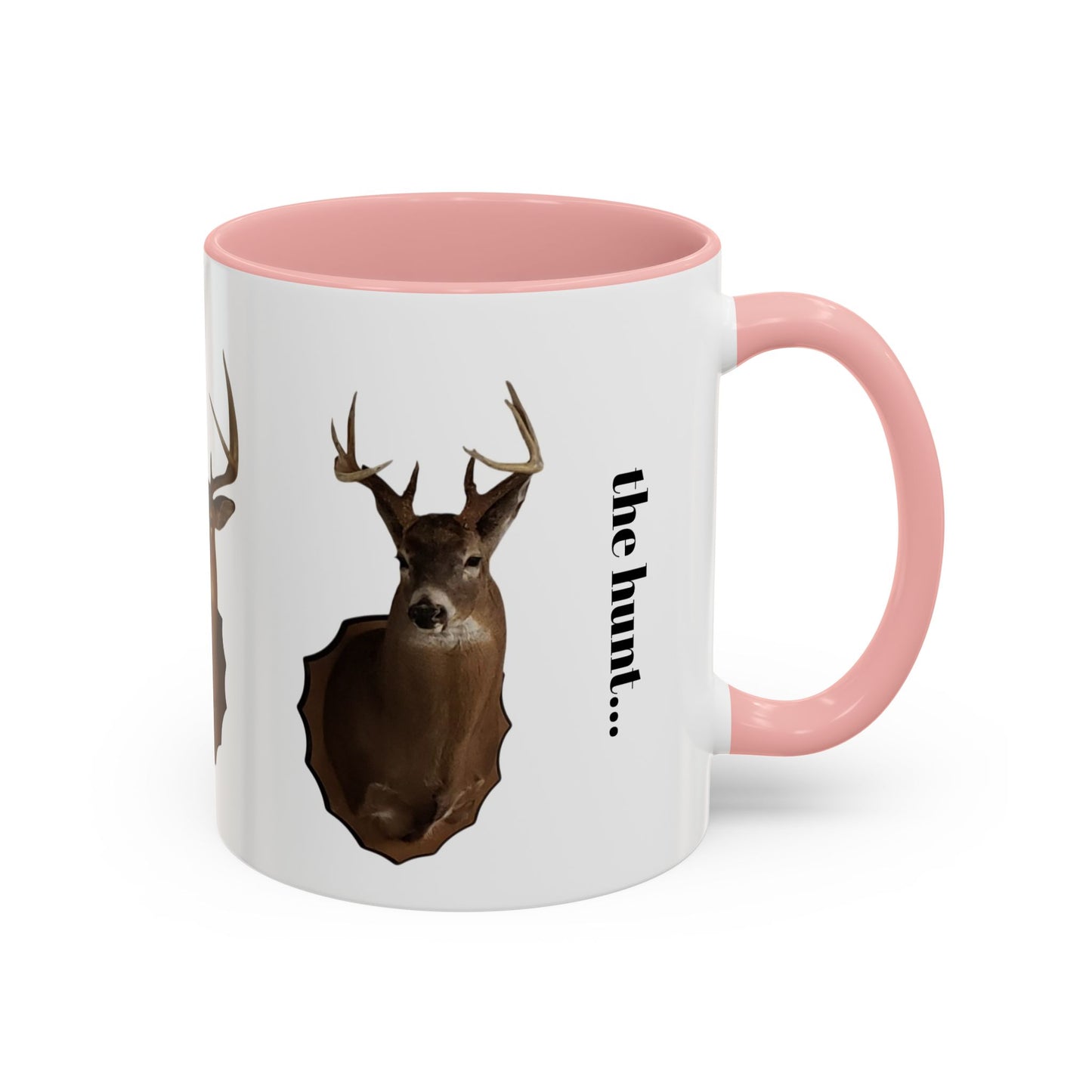 It's all about the hunt.. Coffee Mug (11 oz)