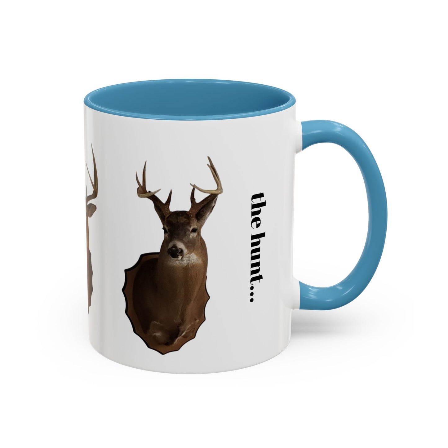 It's all about the hunt.. Coffee Mug (11 oz)