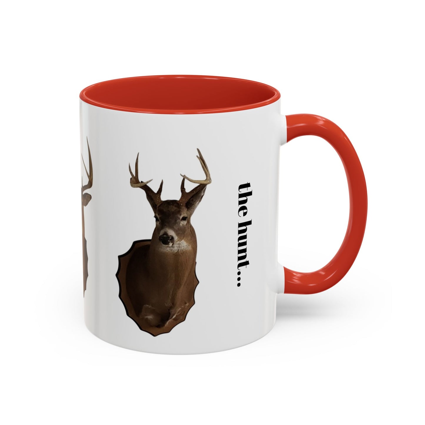 It's all about the hunt.. Coffee Mug (11 oz)